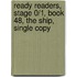Ready Readers, Stage 0/1, Book 48, the Ship, Single Copy