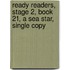 Ready Readers, Stage 2, Book 21, a Sea Star, Single Copy