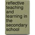 Reflective Teaching and Learning in the Secondary School