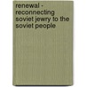 Renewal - Reconnecting Soviet Jewry to the Soviet People by Anita Weiner