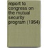 Report to Congress on the Mutual Security Program (1954)