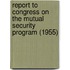 Report to Congress on the Mutual Security Program (1955)