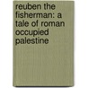 Reuben the Fisherman: A Tale of Roman Occupied Palestine door Don Snuggs