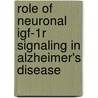 Role Of Neuronal Igf-1r Signaling In Alzheimer's Disease door Moritz M. Hettich
