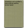 Sfriedrich Von Schiller's Sämmtliche Werke, Erster Band door Friedrich Schiller