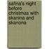 Safina's Night Before Christmas with Skanina and Skanona