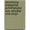 Sammlung arabischer Schriftstücke aus Zanzibar und Oman door Moritz Bernhard
