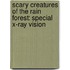 Scary Creatures Of The Rain Forest: Special X-Ray Vision