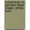 Scharnhorst: Th. Seit Dem Tilsiter Frieden, Drittes Buch door Max Lehmann