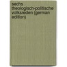 Sechs Theologisch-Politische Volksreden (German Edition) door Friedrich Strauss David