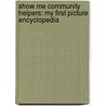 Show Me Community Helpers: My First Picture Encyclopedia door Clint Edwards