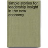 Simple Stories For Leadership Insight In The New Economy by Ed Konczal
