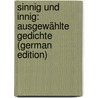 Sinnig Und Innig: Ausgewählte Gedichte (German Edition) by Kruse H