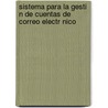 Sistema Para La Gesti N de Cuentas de Correo Electr Nico door Juan C. Garc a