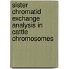 Sister Chromatid Exchange Analysis In Cattle Chromosomes door Sathappan Panneerselvam