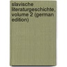 Slavische Literaturgeschichte, Volume 2 (German Edition) door Karásek Josef