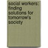 Social Workers: Finding Solutions For Tomorrow's Society