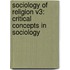 Sociology of Religion V3: Critical Concepts in Sociology
