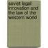 Soviet Legal Innovation and the Law of the Western World