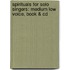 Spirituals For Solo Singers: Medium Low Voice, Book & Cd