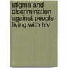 Stigma And Discrimination Against People Living With Hiv door Garumma Feyissa