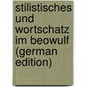 Stilistisches Und Wortschatz Im Beowulf (German Edition) door Gottfried Sonnefeld