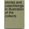 Stories and Catechisings in Illustration of the Collects by William Jackson