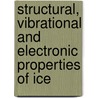 Structural, Vibrational and Electronic properties of Ice door Rina Malhotra Fernandes