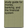 Study Guide For Money, Banking, And The Financial System door R. Glenn Hubbard