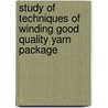 Study of Techniques of Winding Good Quality Yarn Package door Danish Arain