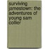 Surviving Jamestown: The Adventures Of Young Sam Collier