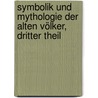 Symbolik und Mythologie der alten Völker, Dritter Theil door Georg Friedrich Creuzer