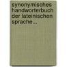 Synonymisches Handworterbuch Der Lateinischen Sprache... door Johann Gottlob Ludwig Ramshorn