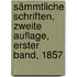 Sämmtliche Schriften, Zweite Auflage, Erster Band, 1857