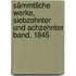 Sämmtliche Werke, Siebzehnter und achzehnter Band, 1845