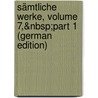 Sämtliche Werke, Volume 7,&Nbsp;Part 1 (German Edition) door Maria Werner Richard