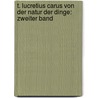 T. Lucretius Carus von der Natur der Dinge: zweiter Band door Titus Lucretius Carus