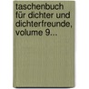 Taschenbuch Für Dichter Und Dichterfreunde, Volume 9... door Johann Gottfried [Dyck