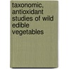 Taxonomic, Antioxidant Studies of Wild Edible Vegetables by Saira Tabassum