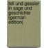 Tell Und Gessler in Sage Und Geschichte (German Edition)