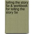 Telling the Story 5e & Workbook for Telling the Story 5e