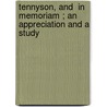 Tennyson, and  In Memoriam ; an Appreciation and a Study door Joseph Jacobs