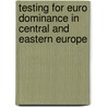 Testing for Euro Dominance in Central and Eastern Europe door Alexander Kadow
