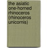 The Asiatic One-horned Rhinoceros (Rhinoceros unicornis) by Satya Priya Sinha