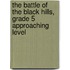 The Battle of the Black Hills, Grade 5 Approaching Level