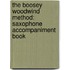 The Boosey Woodwind Method: Saxophone Accompaniment Book