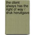 The Client Always Has The Right Of Way / Druk Heruitgave