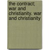 The Contract; War and Christianity. War and Christianity by James William Massie