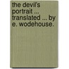 The Devil's Portrait ... Translated ... by E. Wodehouse. by Anton Giulio Barrili