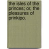 The Isles of the Princes; or, the Pleasures of Prinkipo. door Samuel Sullivan Cox